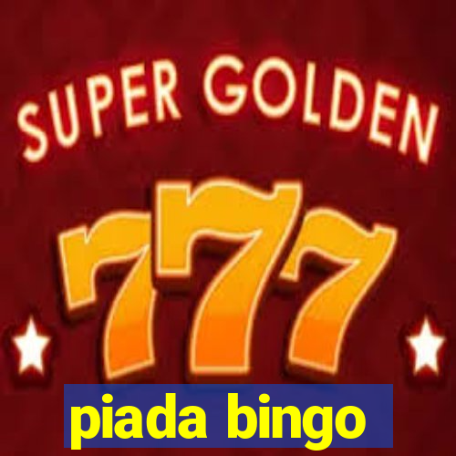 piada bingo